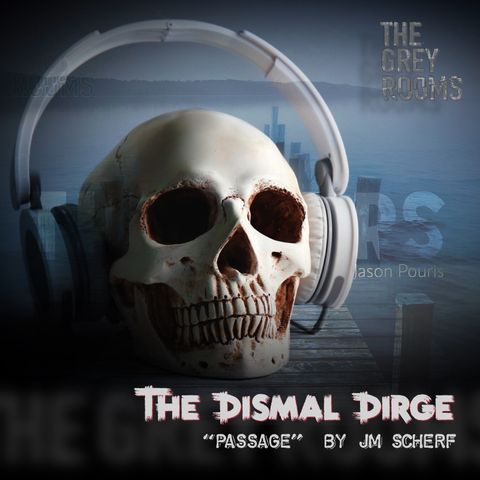S2BONUS1 - The Dismal Dirge of JM Scherf - "Passage"