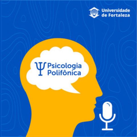 #07 - Psicologia Polifônica: Saúde mental nas universidades
