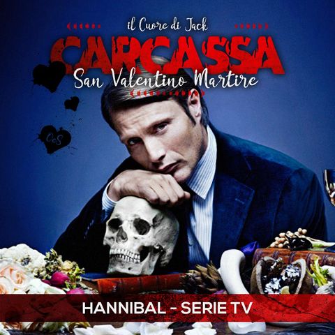 la Frattaglia: San Valentino Martire - Hannibal, sangue & cioccolato (Jack)