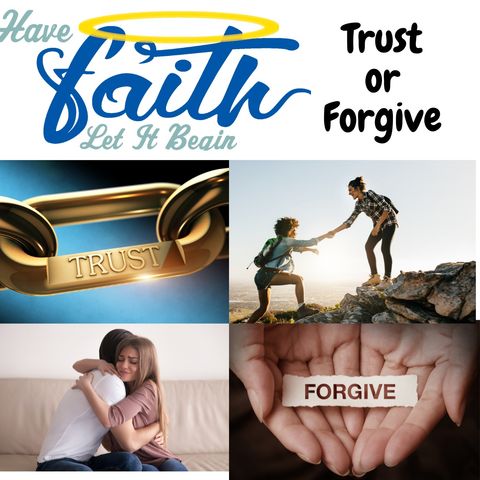 Personal Testimony Part 1: Trust or Forgive