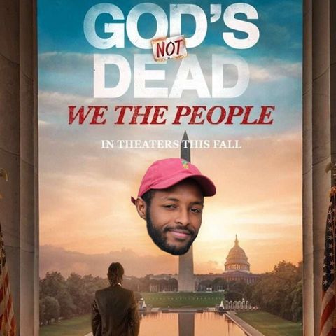 Episode 174 - God's Not Dead: We the People (with Faisal)