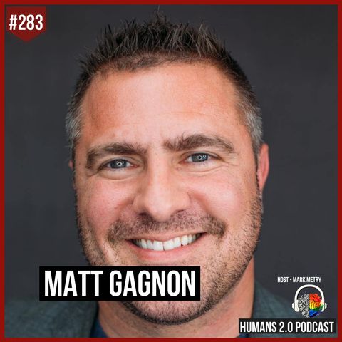 283: Matt Gagnon | Shame & Addiction to Living With a Courageous Heart