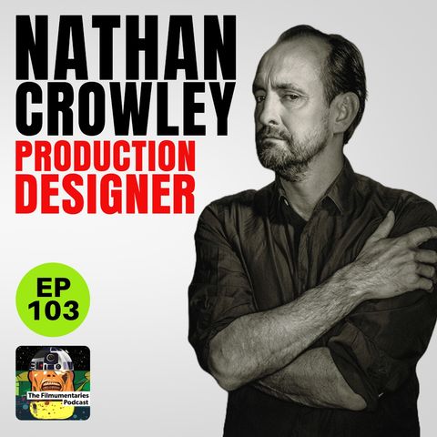 103 - Nathan Crowley - Production Designer and Chris Nolan collaborator