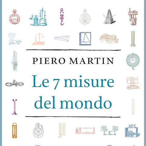Le 7 misure del mondo, incontro con l'autore Piero Martin, sabato a Trichiana.