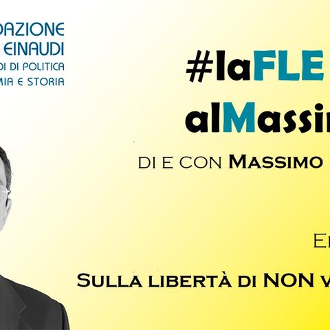 #LaFleAlMassimo - Episodio 34 - Sulla libertà di NON vaccinarsi