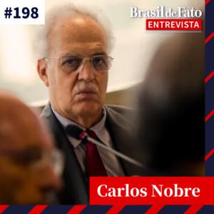 #198 – Carlos Nobre: ‘Não tem mais volta'. Mundo deverá viver era de extremos climáticos.