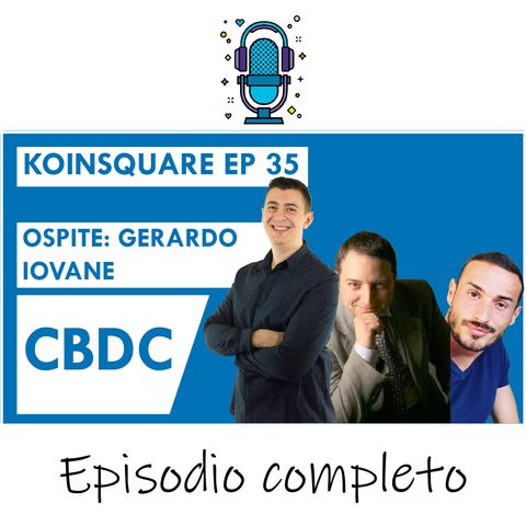CBDC ed il futuro dei soldi ft. Gerardo Iovane - EP 35 SEASON 2020
