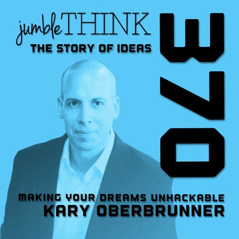 Making Your Dreams Unhackable with Kary Oberbrunner
