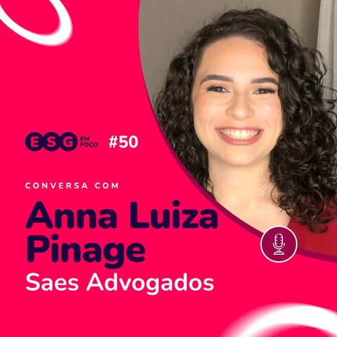 O papel da liderança feminina no ESG | Anna Luiza Pinage (Saes Advogados)