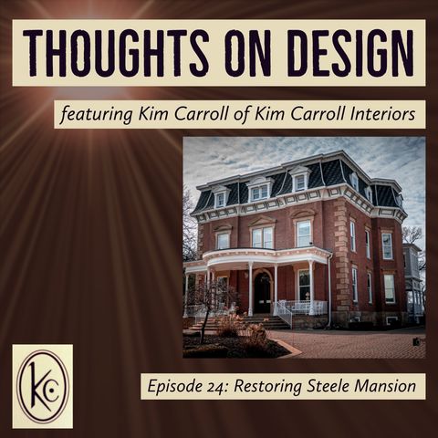 Honey, Let's Restore a Mansion - Thoughts on Design, Episode 24