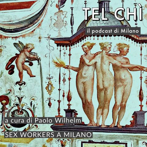 Puntata 45: oltre lo stigma e verso i diritti, sex workers a MIlano