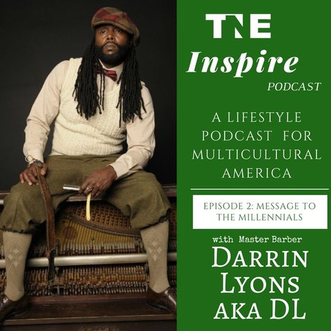 TNE Inspire Podcast Episode 2 with Fashion Host Couture Life w Chrishta guest DL Master Barber pt 1