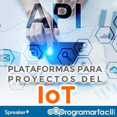 101. Proyectos IoT con Arduino, las plataformas más importantes