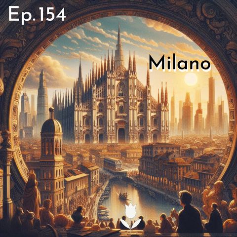 Ep. 154 - Visita virtuale nella città di Milano 🇮🇹 Luisa's Podcast