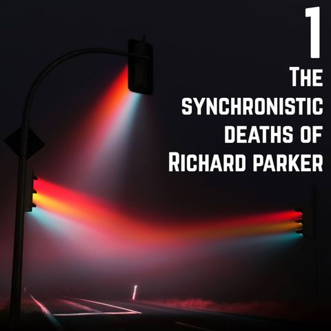Stop Light Stories 1 - The Synchronistic Deaths of Richard Parker