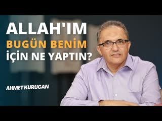 Allah'ım Bugün Benim İçin Ne Yaptın