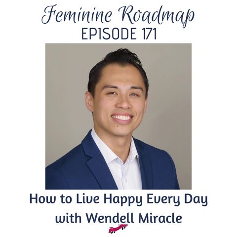 FR Ep #171 How to Live Happy Every Day with Wendell Miracle