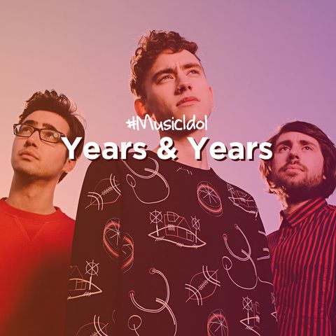 Years & Years - Music Idol