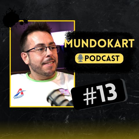 #13 - Jorge García | De sus Primeras CARRERAS en KARTING a Formar NUEVOS PILOTOS en EDK.com |  MundoKart Podcast