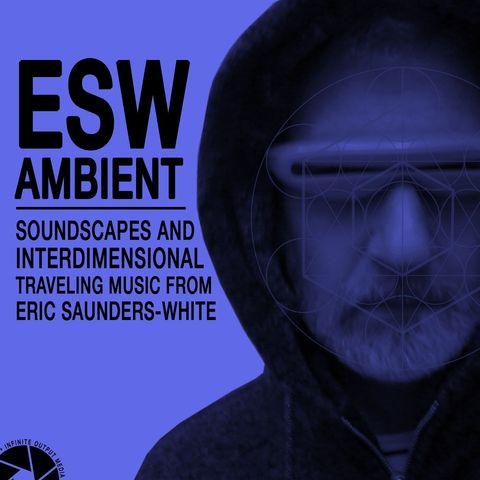 ESW Ambient Podcast #2 - And Now This