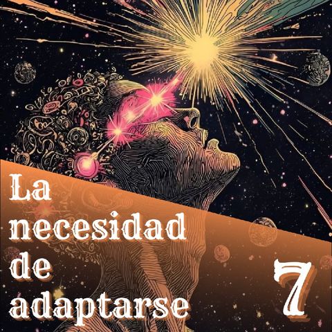 7. La necesidad de adaptarse