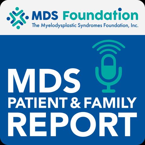 Personalized treatment of MDS [MDS Patient & Family Report]