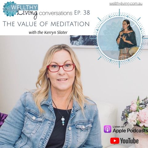 EP 38  The Value of Meditation