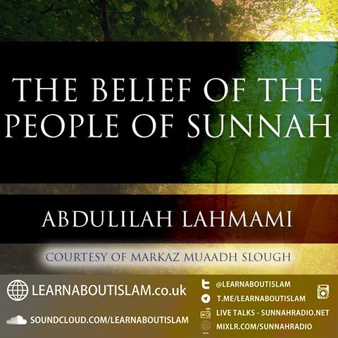 The Belief Of The People Of Sunnah - Part 2 - Ustadh Abdulillah Lahmami