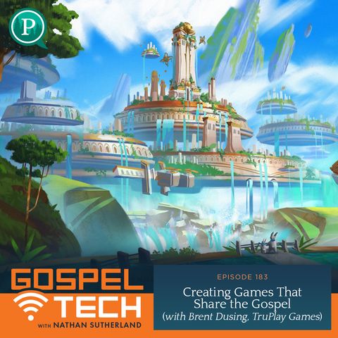 183. Creating Games that Share the Gospel (Brent Dusing, TruPlay Games)