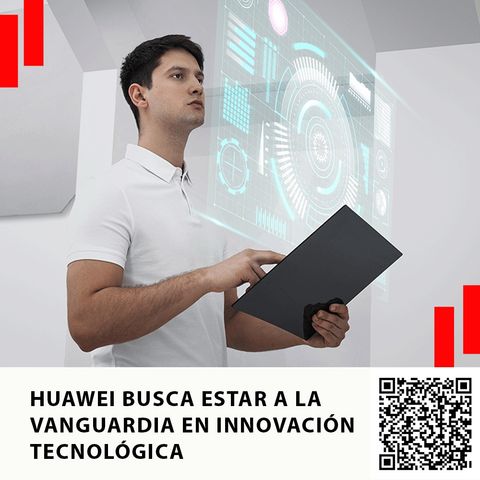 HUAWEI BUSCA ESTAR A LA VANGUARDIA EN INNOVACIÓN TECNOLÓGICA