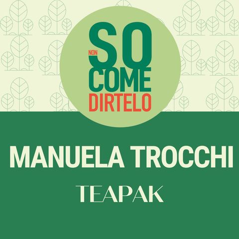 28. Manuela Trocchi - TeaPak