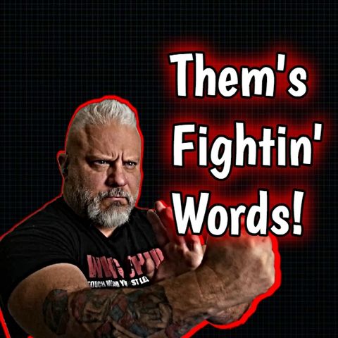 Them's Fightin' Words! - Ep. 1 Inside Fighting
