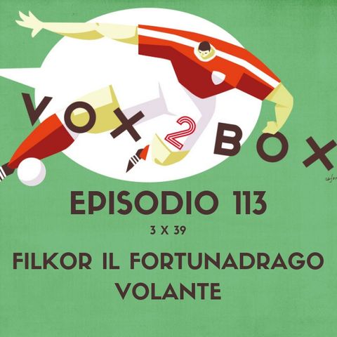 Episodio 113 (3x39) - Filkor il fortunadrago volante - con Donato Di Martino