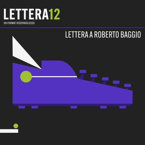 03. Di tanto così - Lettera a Roberto Baggio