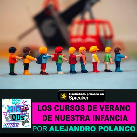 Los Cursos De Verano de Nuestra Infancia en los 90s