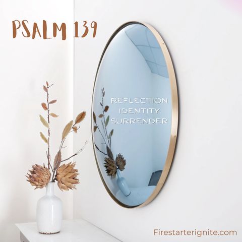 Psalm 139 | Psalm of Reflection