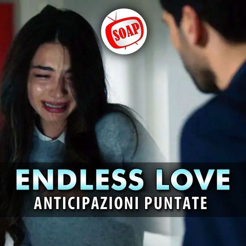 Anticipazioni Endless Love, Puntate Finali: La Fine Di Asu!