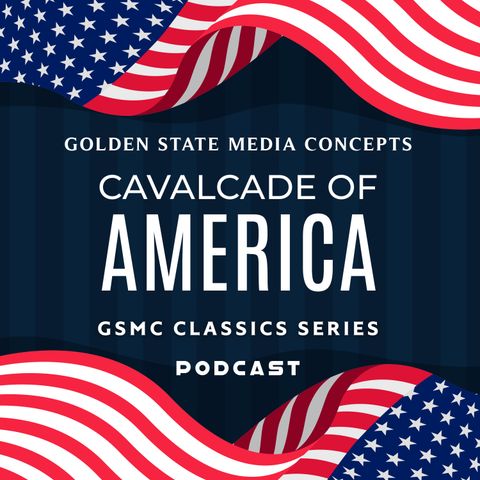 GSMC Classics: Cavalcade of America Episode 195: The Undefended Border