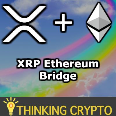 XRP ETHEREUM BRIDGE Being Built By RIPPLE XPRING - XRP ERC-20 Token Interopability