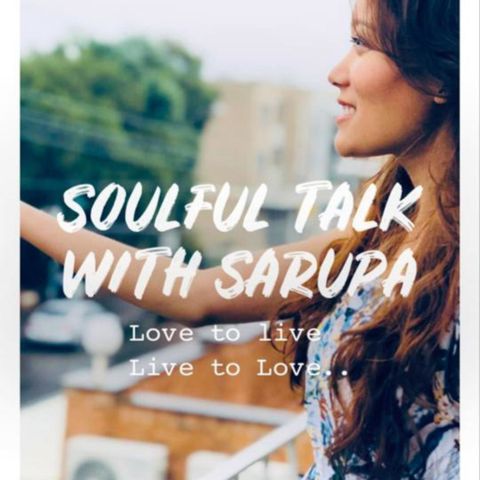 Soulful talk with Sarupa episode 2 "Organize your outer space to change your inner thought"