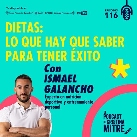 Dietas: lo que hay que saber para tener éxito, con Ismael Galancho. Episodio 116