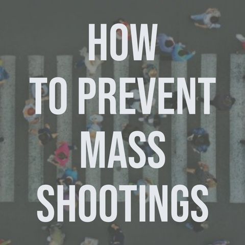 How to Prevent Mass Shootings