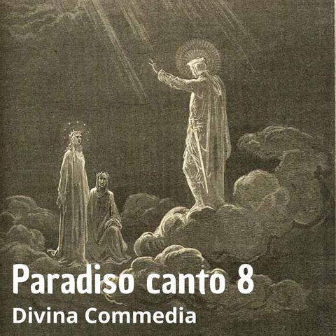 Dante Alighieri - La Divina Commedia - Canto 8 Paradiso