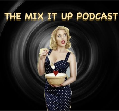 @THEMIXITUPPODCAST EP 72: YOU'VE BEEN BLOW'D