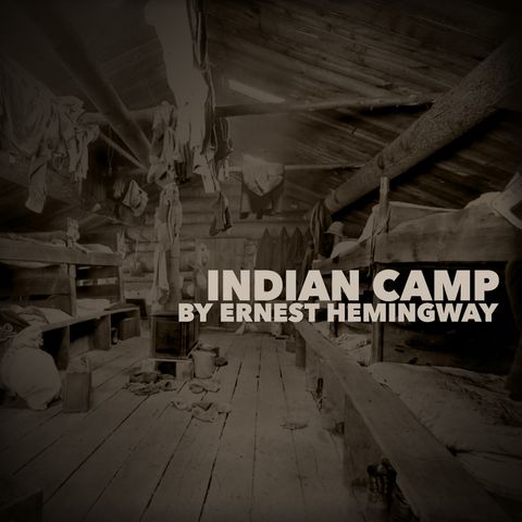 Indian Camp by Ernest Hemingway