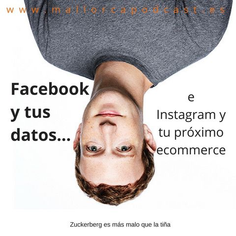 Facebook y tus datos ...e instagram y tu ecommerce