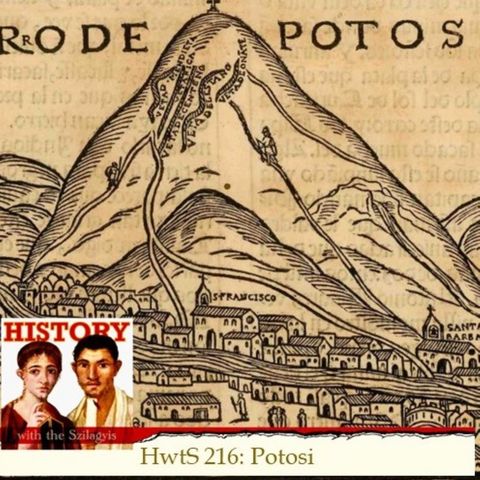 HwtS 216: Cerro Rico de Potosi, The Mountain of Gold