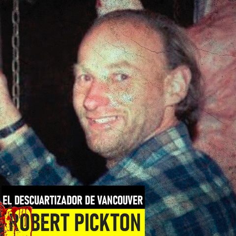 Robert Pickton | El descuartizador de Vancouver