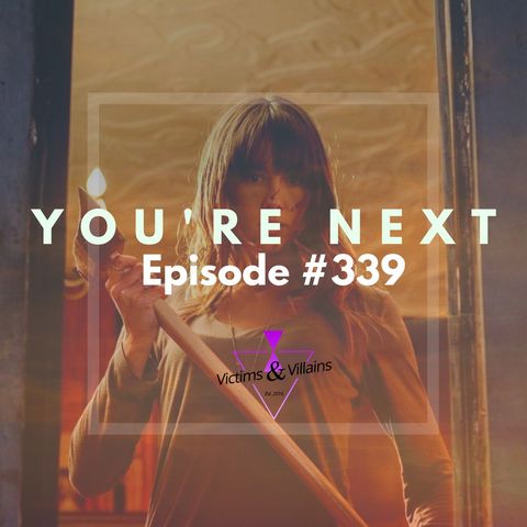 #339 | You're Next (2011) + Erin Sanders (The Call) Interview
