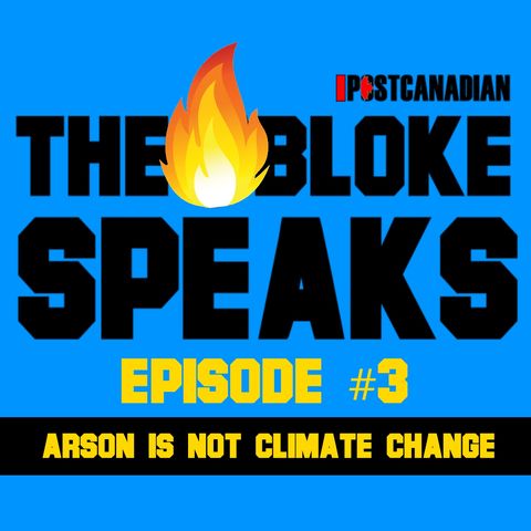 Episode 3: Arson Is Not Climate Change